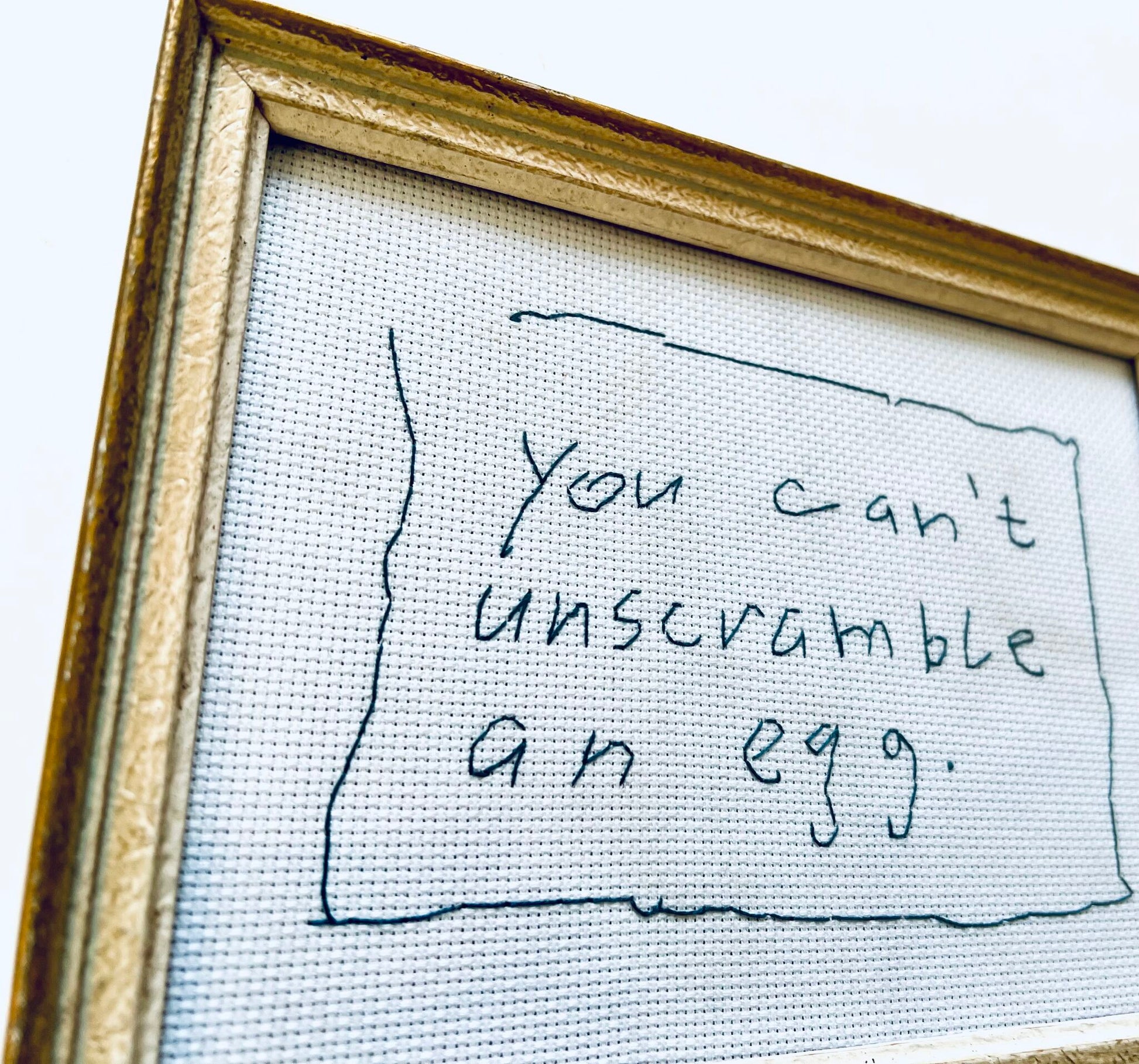 «You can't unscramble an egg»