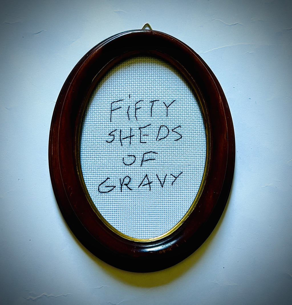 «Fifty Sheds of Gravy»